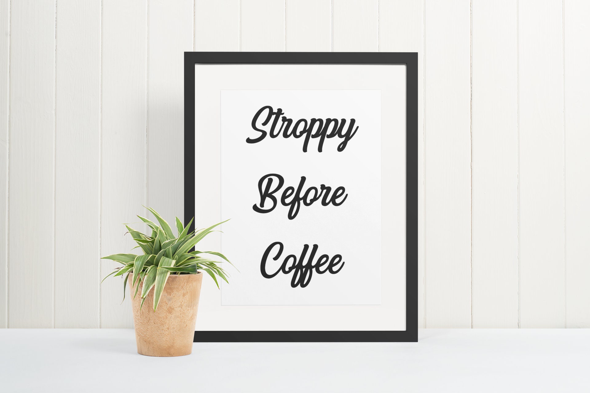 Stroppy Before Coffee Typography Wall Art Instant Download Etsy