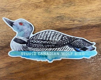 Stupid Canadian Wolf Bird Heated Rivalry Loon Sticker/ Laptop Sticker/ Water bottle Sticker / Bumper Sticker