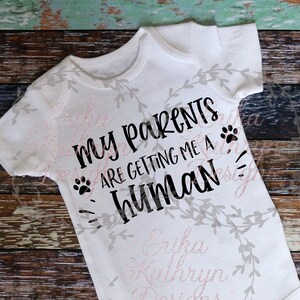 My parents are getting me a human | commercial and personal use | pregnancy announcement for cats, dogs, pets