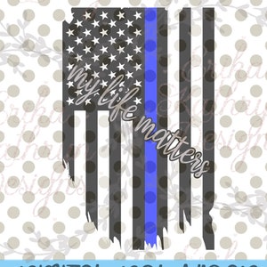 My Life Matters SVG |  design for police and first responders | personal and commercial use