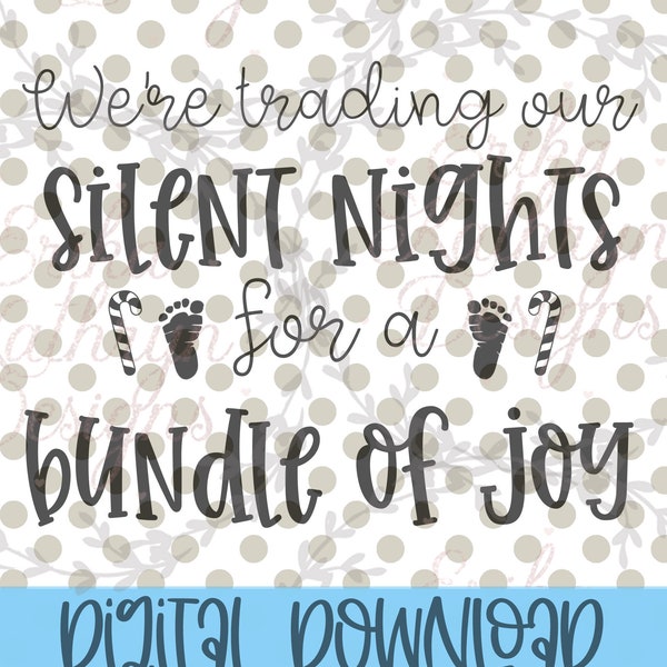 We’re trading our silent nights for a bundle of joy SVG | Christmas pregnancy announcement | personal and commercial use