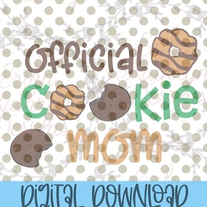 Official cookie mom SVG | fun design for girls cookie sales troop | DIGITAL DOWNLOAD | personal and commercial use