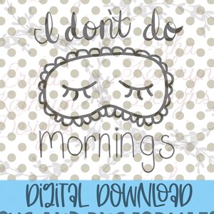 No hago mañanas SVG / divertido diseño con letras a mano para camisas de dormir y camisones / uso personal y comercial / DESCARGA DIGITAL