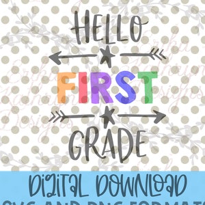 Hello First Grade SVG | Back to School Design | Personal or Commercial Use | DIGITAL DOWNLOAD only | school teacher first day of school