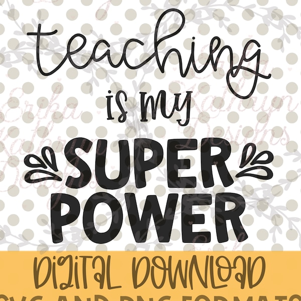 Teaching is my Super Power SVG | fun design for back to school | personal and commercial use