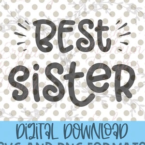 Best Sister SVG | fun design for siblings | personal and commercial use