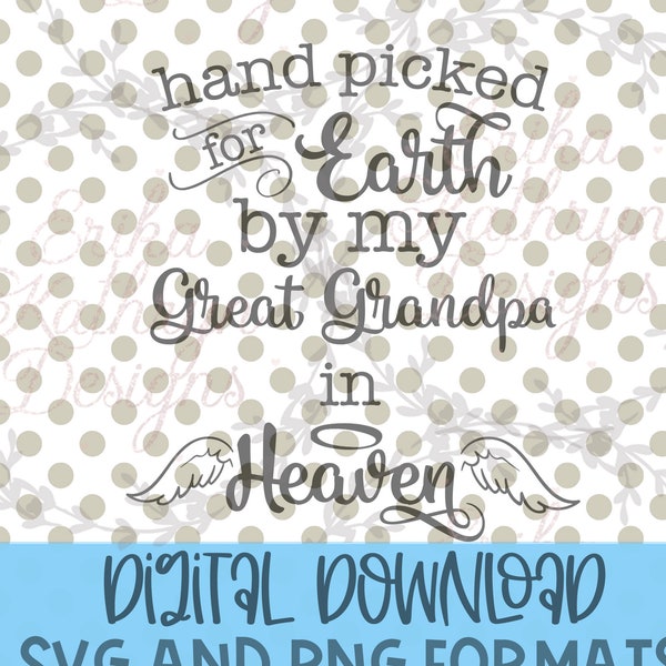 Handpicked for Earth by My Great Grandpa in Heaven SVG | pregnancy announcement after loss | DIGITAL DOWNLOAD | personal and commercial use