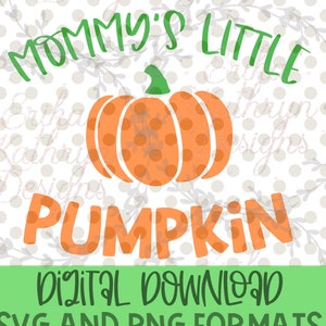 Mommy&#39;s Little Pumpkin SVG | fun design for babies and kids | personal and commercial use
