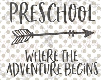 Preschool where the adventure begins SVG | personal and commercial use | fun design for back to school