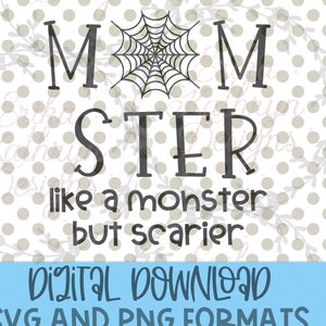 以下が含まれることがあります： 「Momster like a monster but scarier」というテキストが書かれた白黒のグラフィックデザイン。背景にはクモの巣があります。