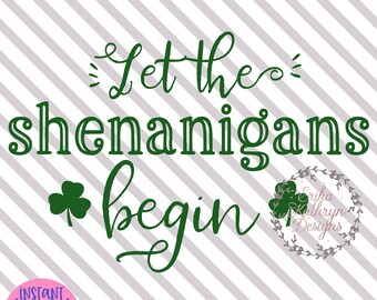 Laat de Shenanigans Begin St. Patrick's Day SVG