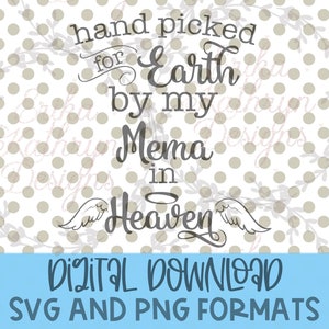 Handpicked for Earth by My Mema in Heaven SVG | pregnancy announcement after loss | DIGITAL DOWNLOAD | personal and commercial use