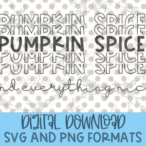 Pumpkin Spice and Everything Nice SVG | fun design for fall and Halloween | personal and commercial use