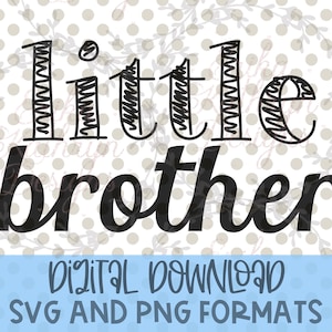 Little Brother SVG | | Personal or Commercial Use | Design for big siblings and new baby