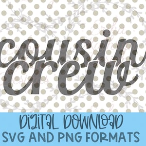 Cousin Crew SVG | fun family design | DIGITAL DOWNLOAD | personal and commercial use