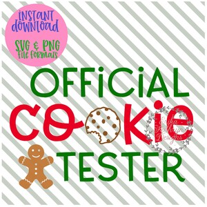 May include: Green and red text on a striped background reads "Official Cookie Tester" with a gingerbread man and a bitten chocolate chip cookie.
