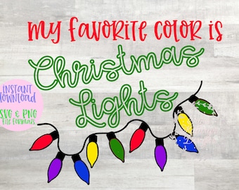 My Favorite Color Is Christmas Lights Svg Etsy