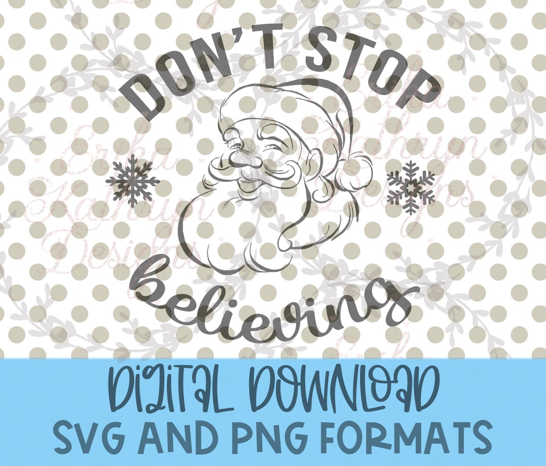 Don't Stop Believing Santa SVG | DIGITAL DOWNLOAD Design for