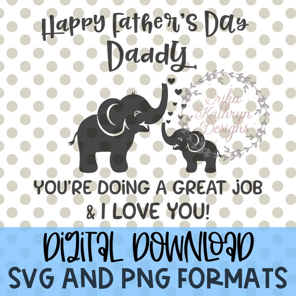 Father's Day SVG | Happy Father's Day Daddy | You're doing a great job and I love you