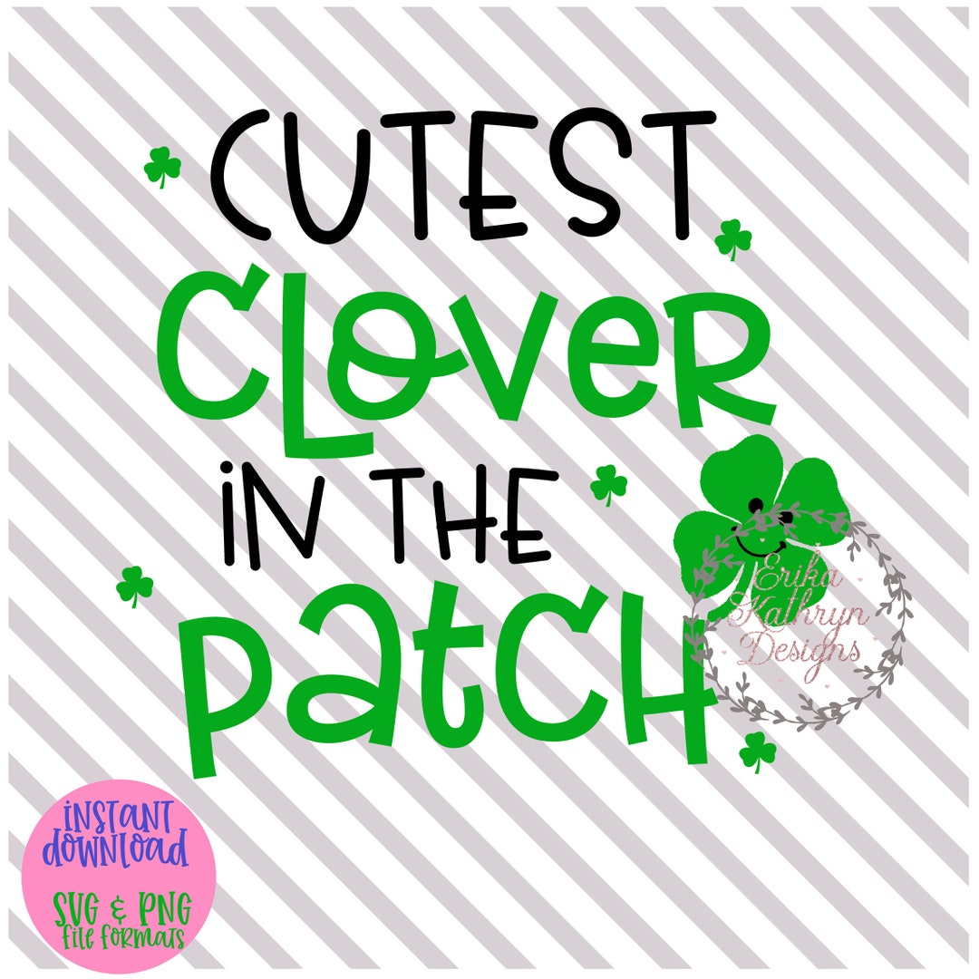 Cutest Clover in the Patch SVG St. Patrick's Day - Etsy