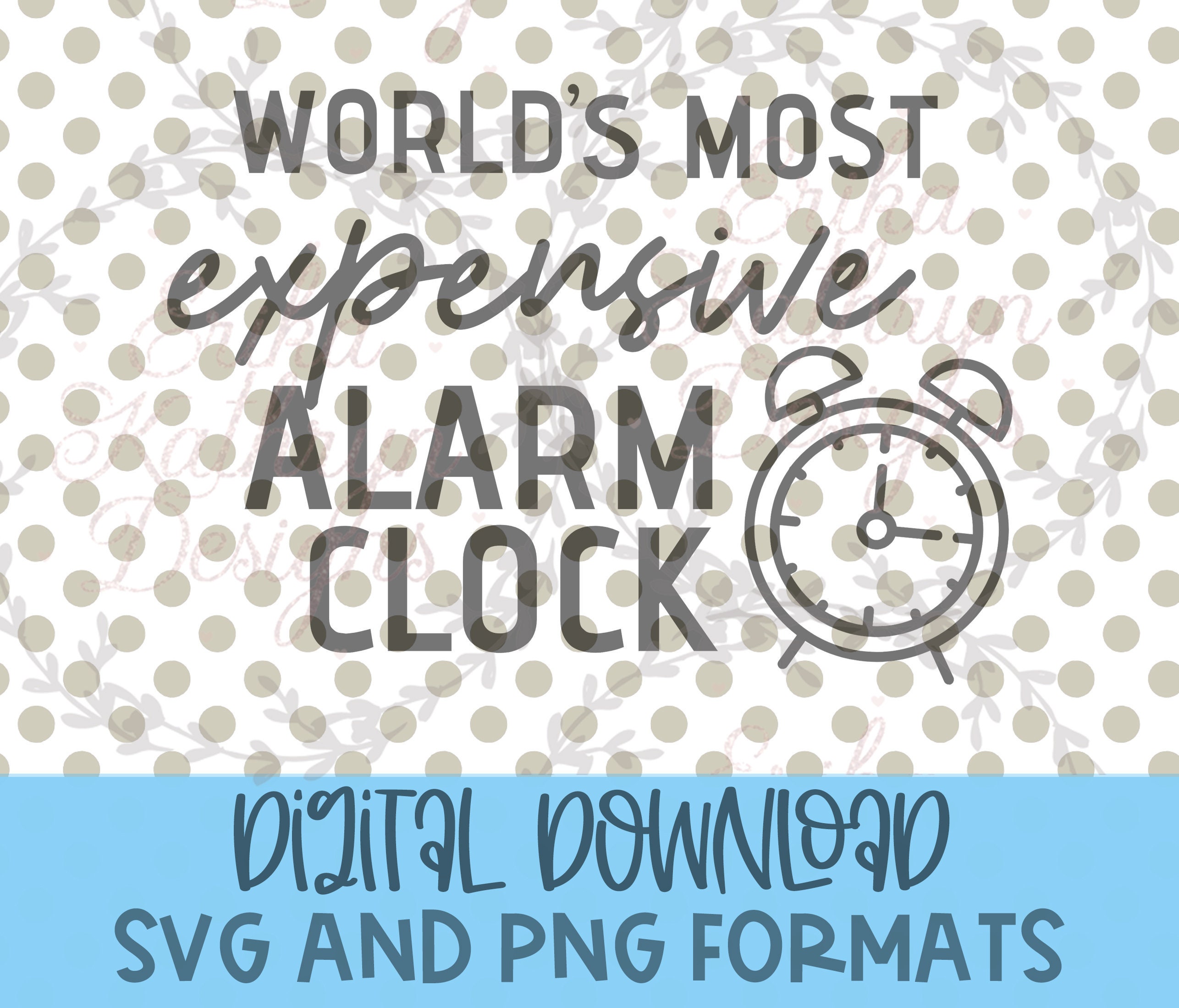 World's Most Expensive Alarm Clock SVG Funny Baby Design | lupon.gov.ph