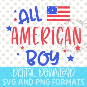 All American Boy SVG |  personal and commercial use | fun patriotic design for the 4th of July