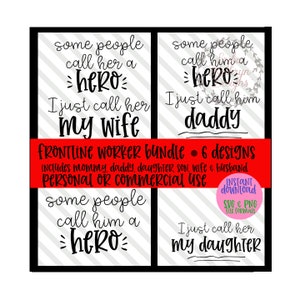 May include: A set of six printable designs for frontline workers. The designs feature the text "Some people call her a hero, I just call her my wife" and "Some people call him a hero, I just call him daddy". The designs are perfect for creating personalized gifts for frontline workers.