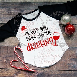 He sees you when you&#39;re drinking SVG santa Christmas holidays | personal or commercial use | funny designs for holidays | wine beer booze