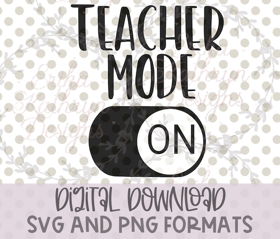 Download Teacher Mode On Svg Personal Or Commercial Use Design For Etsy