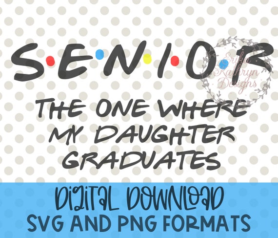 The One Where My Daughter Graduates SVG Friends Theme