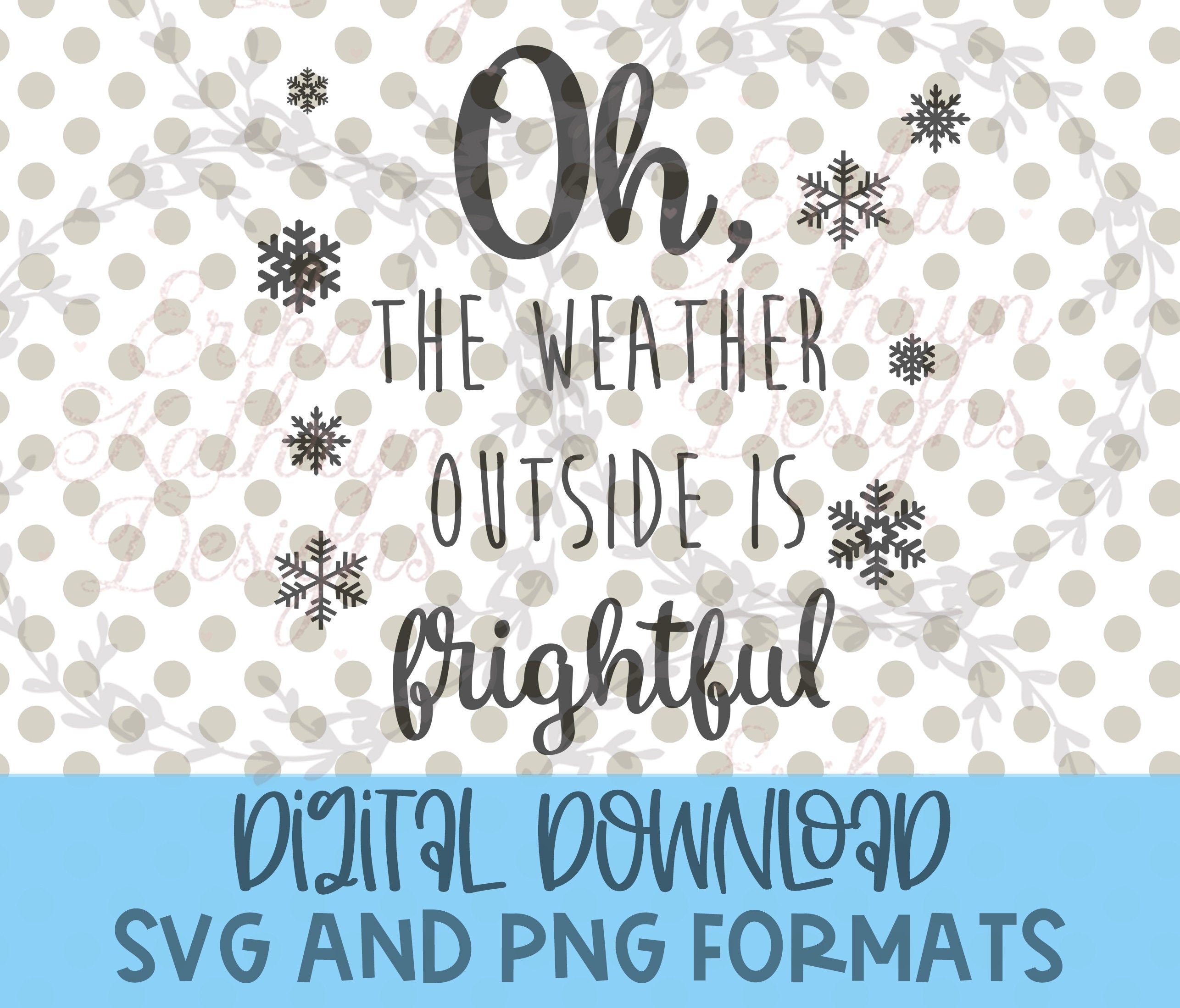 The Weather Outside is Frightful SVG DIGITAL DOWNLOAD Etsy