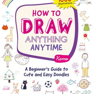 May include: A book cover titled How to Draw Anything Anytime by Kamo, featuring a white background with a purple-bordered central box and numerous colourful hand-drawn illustrations including a rainbow, aeroplane, animals, and people.