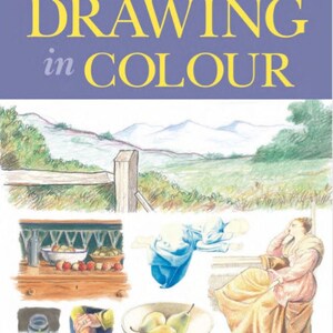 Könnte beinhalten: Buchcover für "The Fundamentals of Drawing in Colour" von Barrington Barber. Das Cover zeigt eine Landschaftsszene, Stilllebenzeichnungen und eine Frau, die auf einer Bank sitzt. Das Buch wird als vollständiger professioneller Kurs für Künstler beschrieben.