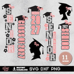 May include: A collection of graduation-themed designs in black and pink. The designs include graduation caps, the word "SENIOR", the year "2027", and the phrase "CLASS OF 2027". The image also includes the text "SVG DXF PNG" and "11 DESIGNS".