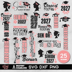 May include: A collection of 25 graduation-themed designs in black and pink, including silhouettes of graduates, the words "Senior 2027," and "Class of 2027." The designs are available in SVG, DXF, and PNG formats.