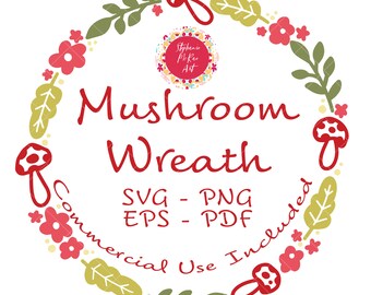 Mushroom Wreath SVG, Cottagecore Cut Files (Digital Download)