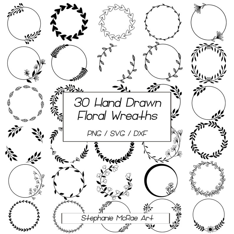 May include: A set of 30 hand-drawn floral wreaths in black and white. The wreaths are in various styles, including hearts, leaves, and flowers. The text "30 Hand Drawn Floral Wreaths" is in the center of the image, with the text "PNG / SVG / DXF" below it. The text "Stephanie McRae Art" is at the bottom of the image.