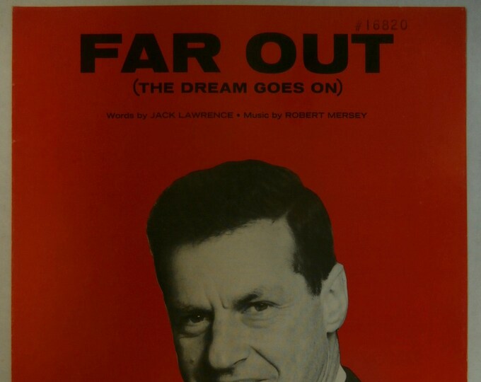 Far Out (The Dream Goes On)   1967  Sheet Music   Robert Mersey