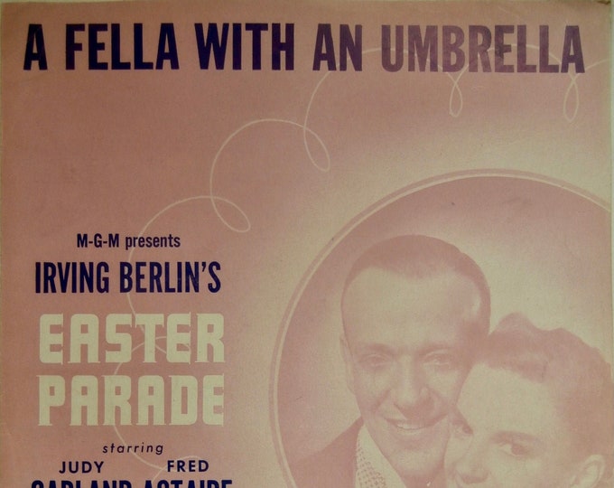 Fella With An Umbrella, A   1947   Judy Garland, Fred Astaire In Easter Parade   Irving Berlin     Movie Sheet Music