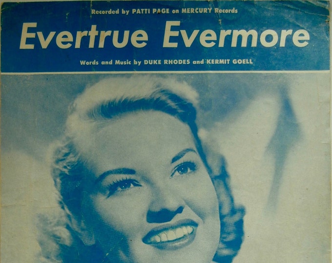 Evertrue Evermore   1951   Patti Page   Duke Rhodes  Kermit Goell    Sheet Music