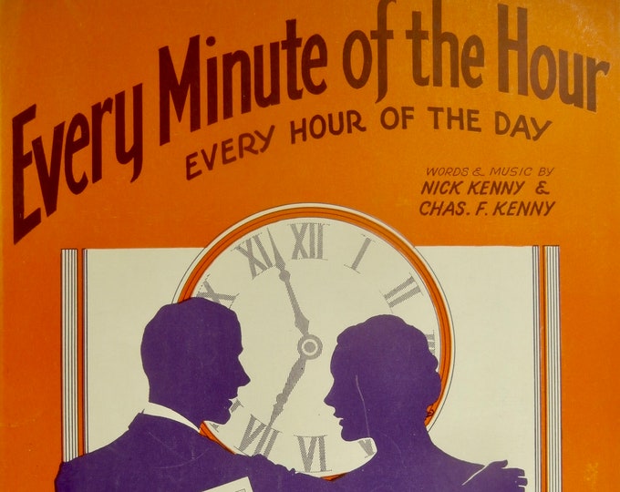 Every Minute Of The Hour (Every Hour Of The Day)   1936   Bernie Cummins   Nick Kenny  Charles F. Kenny    Sheet Music