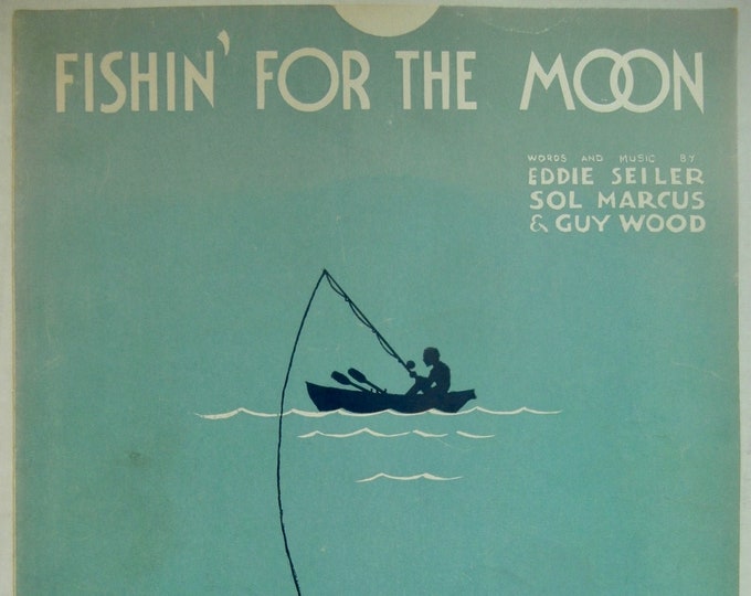 Fishin' For The Moon   1945      Eddie Seiler    Sol Marcus      Sheet Music