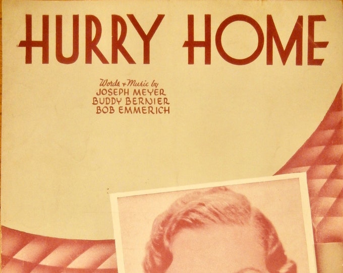 Hurry Home   1938   Kate Smith   Joseph Meyer  Buddy Bernier    Sheet Music
