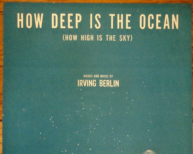 How Deep Is The Ocean (How High Is The Sky)   1932      Irving Berlin      Sheet Music