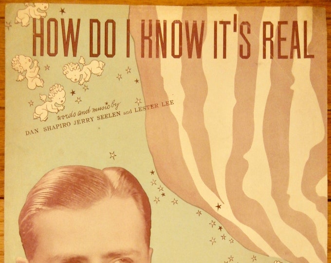 How Do I Know It's Real   1941   Tommy Tucker   Dan Shapiro  Jerry Seelen    Sheet Music