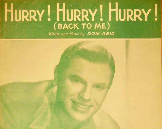 Hurry! Hurry! Hurry! (Back To Me)   1947   Don Reid   Don Reid      Sheet Music