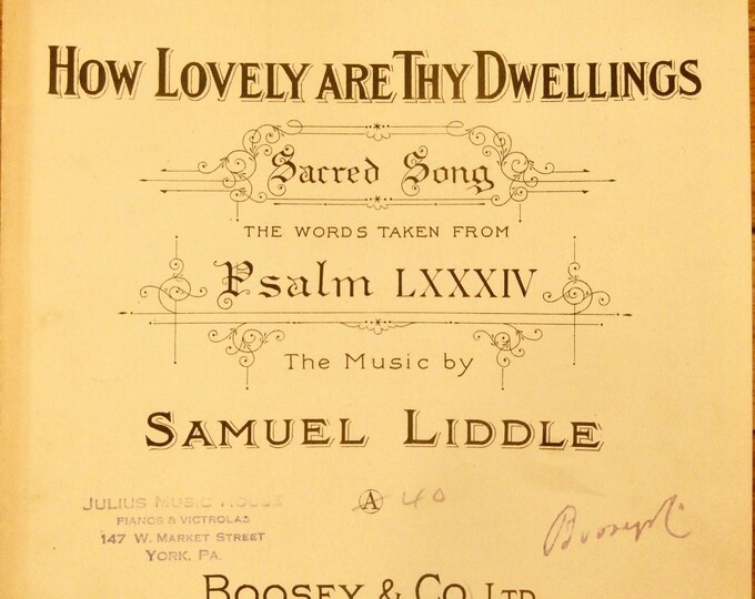 How Lovely Are Thy Dwellings   1908      Samuel Liddle  Lyrics from Psalm LXXXIV   Sacred Sheet Music