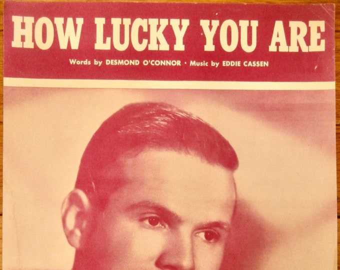 How Lucky You Are (You Don't Know)   1946   Elliot Lawrence   Desomd O’Conner  Eddie Cassen    Sheet Music