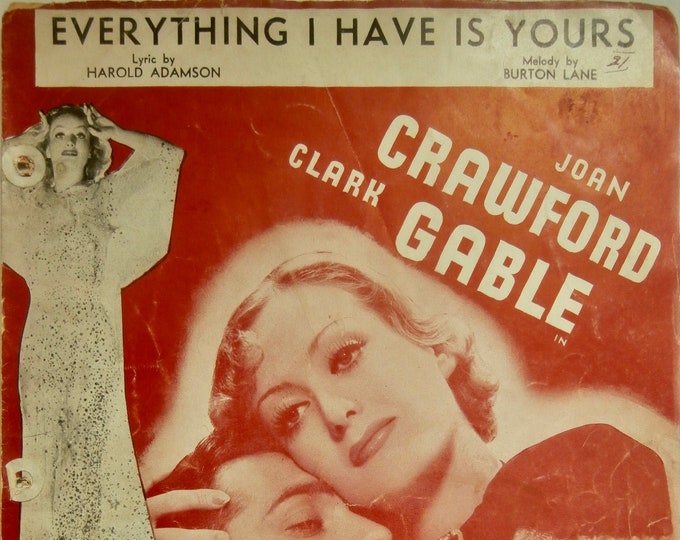 Everything I Have Is Yours   1933   Joan Crawford, Clark Gable In Dancing Lady   Harold Adamson  Burton Lane   Movie Sheet Music