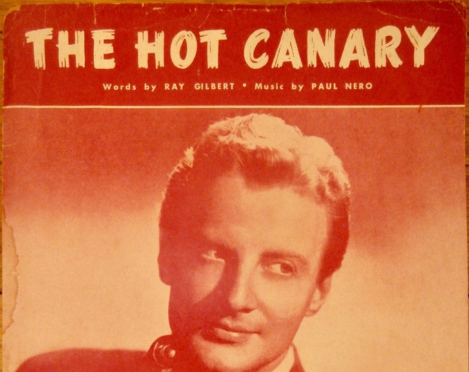 Hot Canary, The   1949   Florian Dubac   Ray Gilbert  Paul Nero    Sheet Music